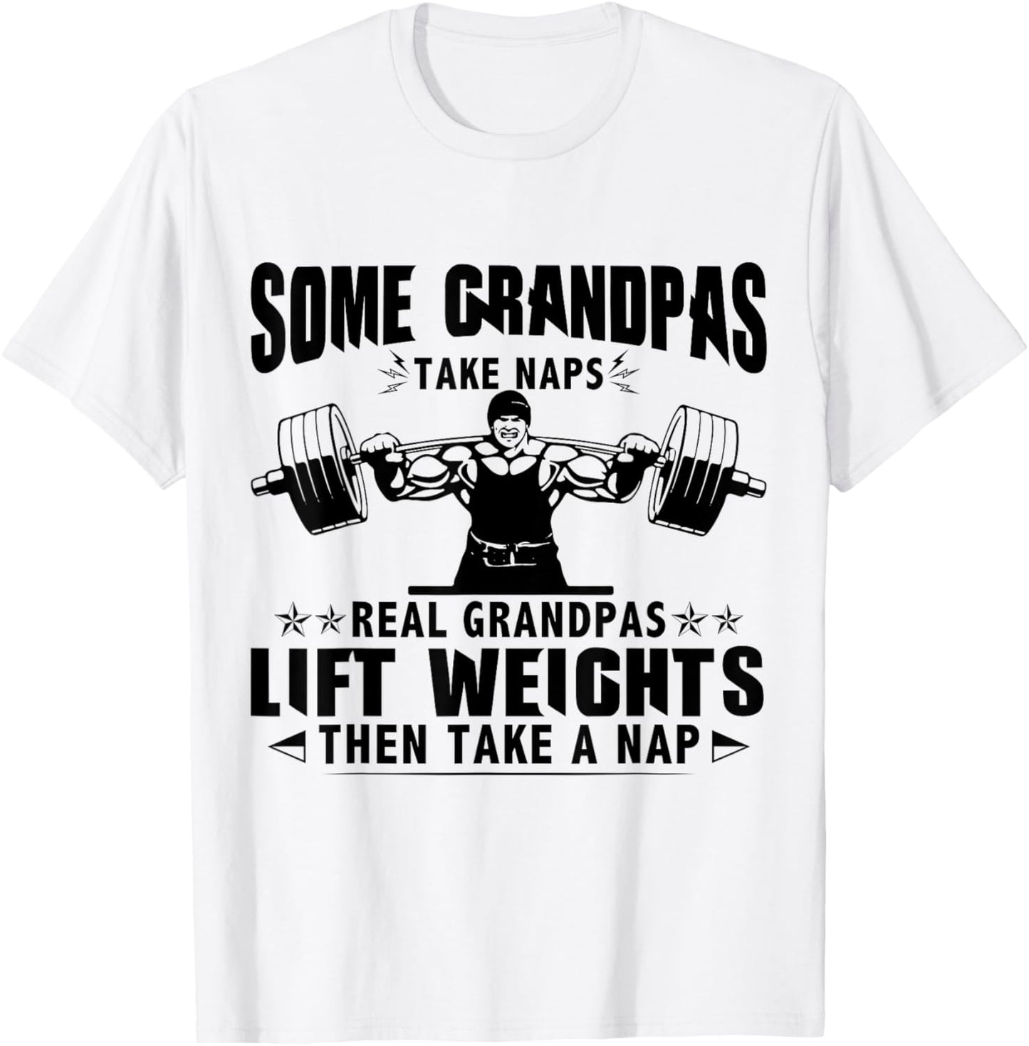 Weightlifting Some Grandpas Take Naps Funny Weight Lifting T-Shirt - T-Shirt | White