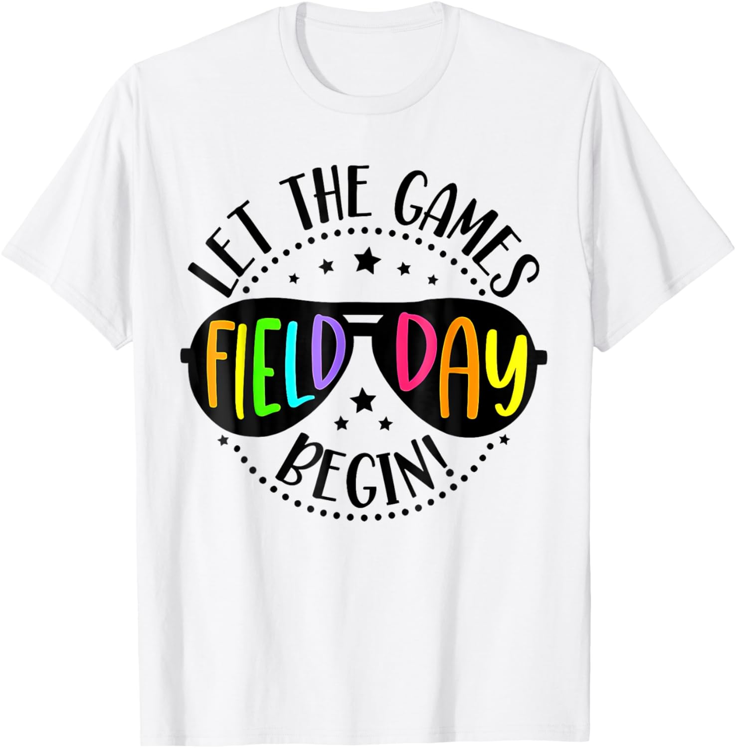 Let Games Start Begin Field Day T-Shirt - T-Shirt | White