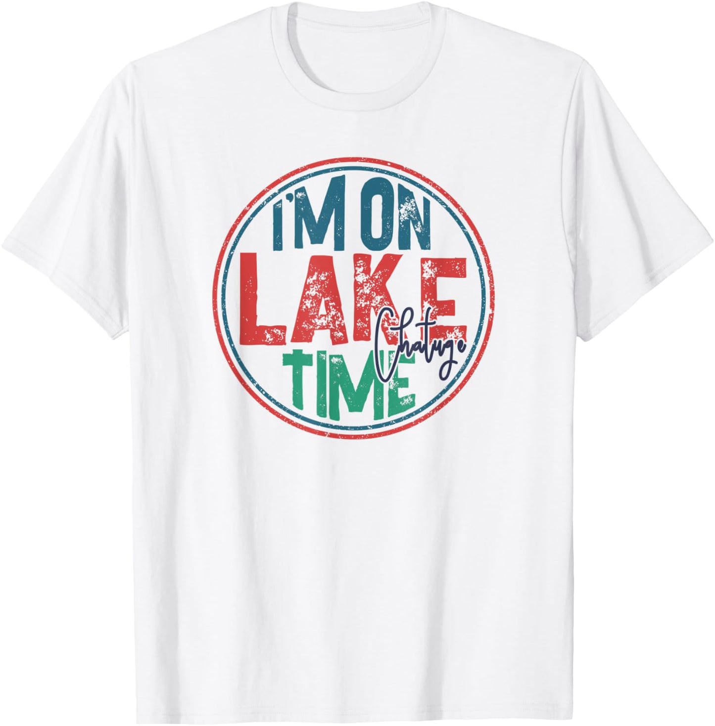 Lake Chatuge, Georgia, North Carolina, I'm on Lake Time T-Shirt - T-Shirt | White