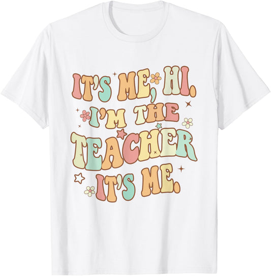 It's Me Hi I'm The Teacher It's Me Groovy Teacher Funny T-Shirt - T-Shirt | White