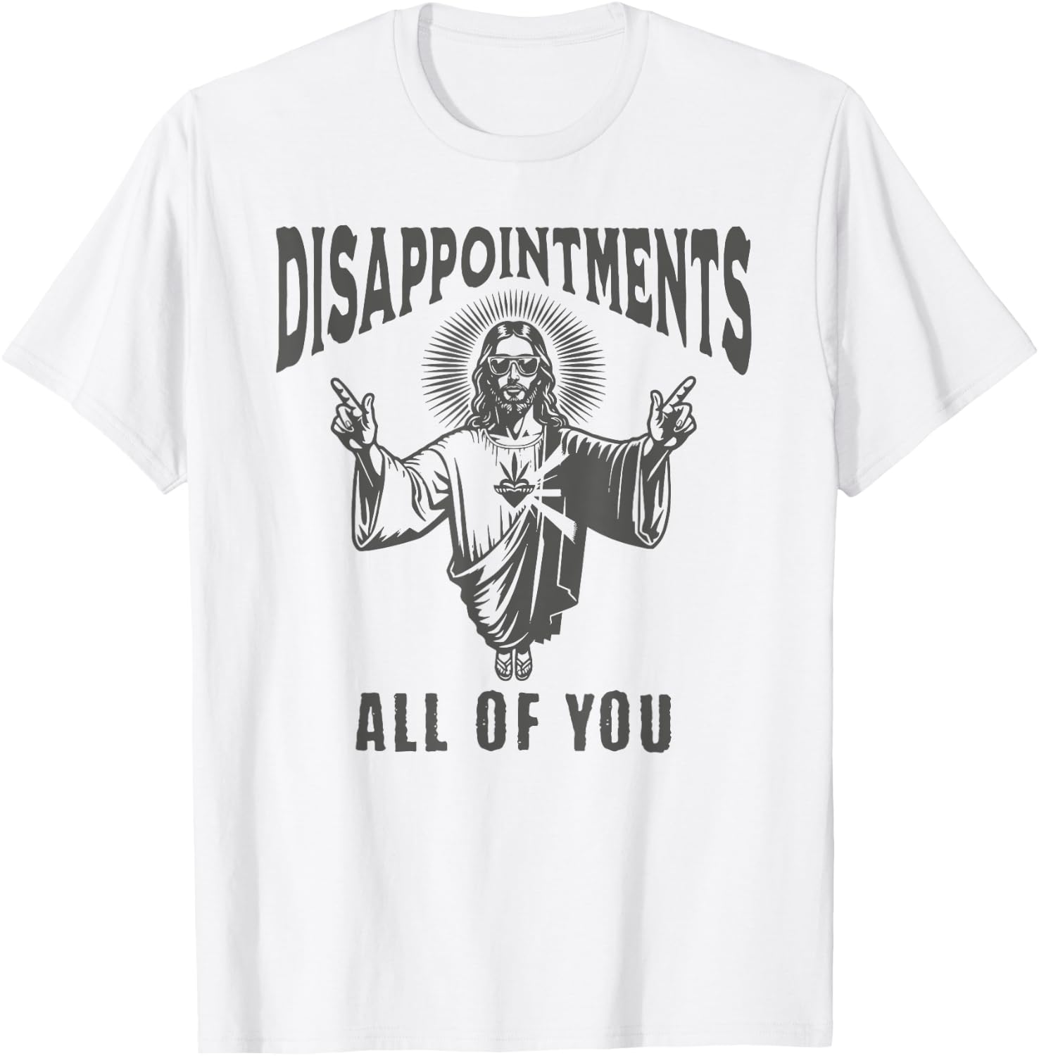 Funny Jesus Meme Disappointed All Of You Dark Humor T-Shirt - T-Shirt | White