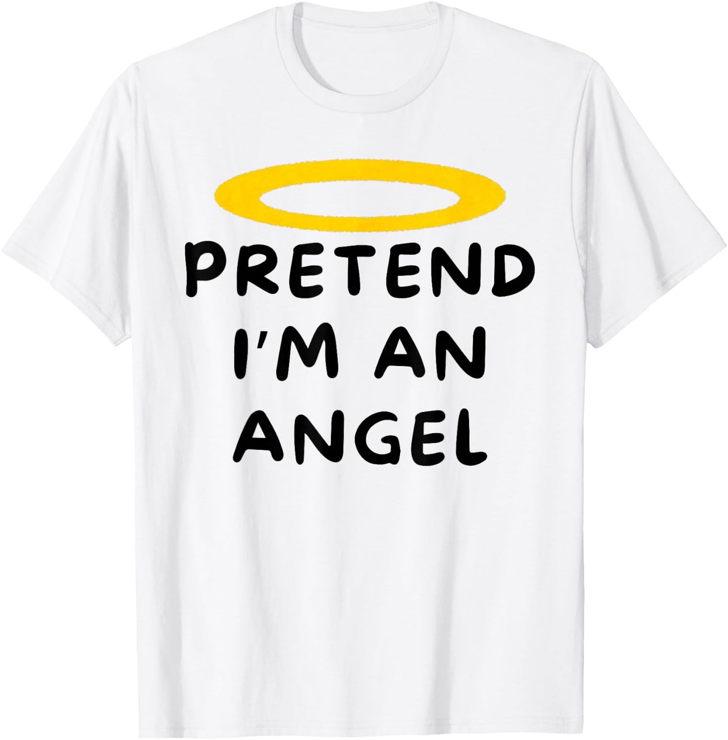Pretend I'm An Angel Easy Halloween Costume Funny T-Shirt - T-Shirt | White