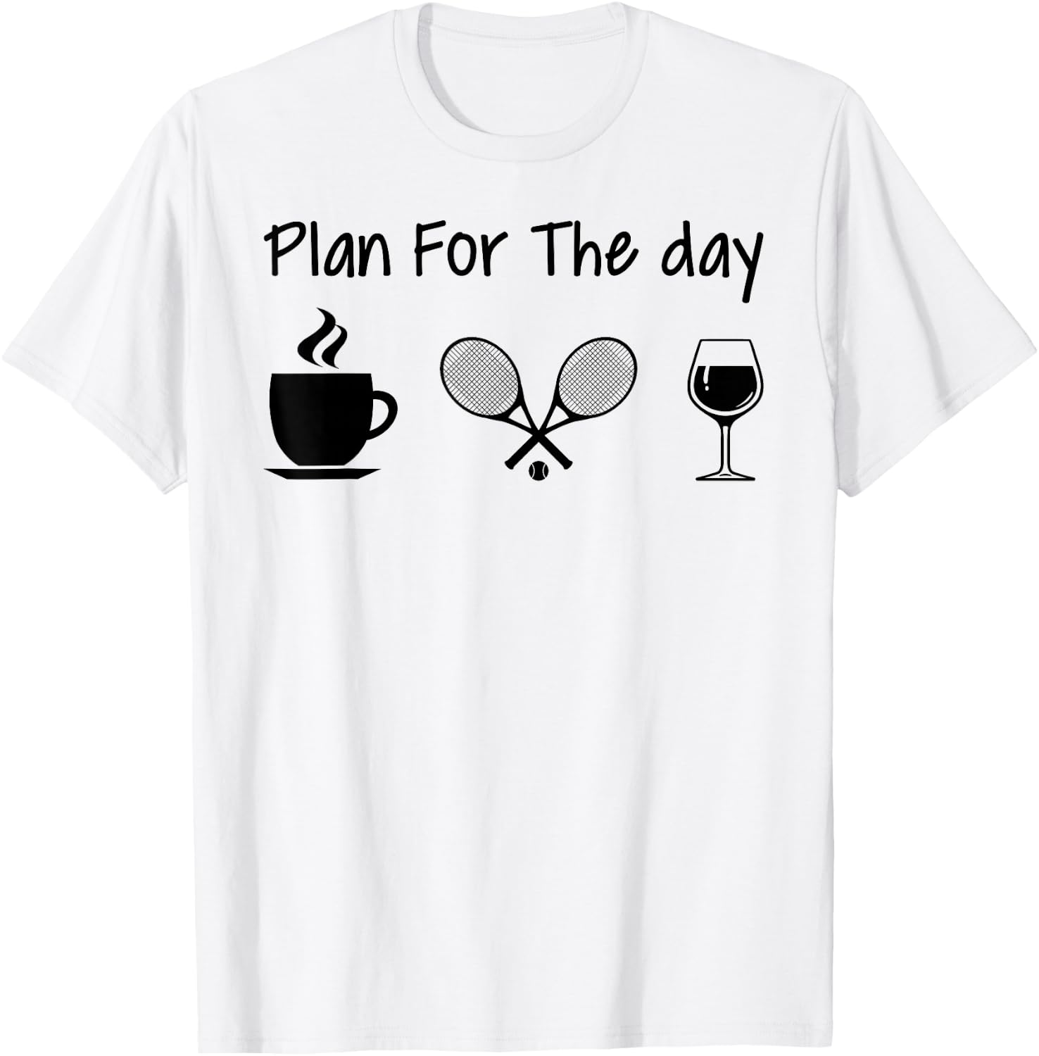 Plan For The Day Coffee Tennis And Wine Tennis Lover Gift T-Shirt - T-Shirt | White