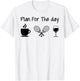 Plan For The Day Coffee Tennis And Wine Tennis Lover Gift T-Shirt - T-Shirt | White