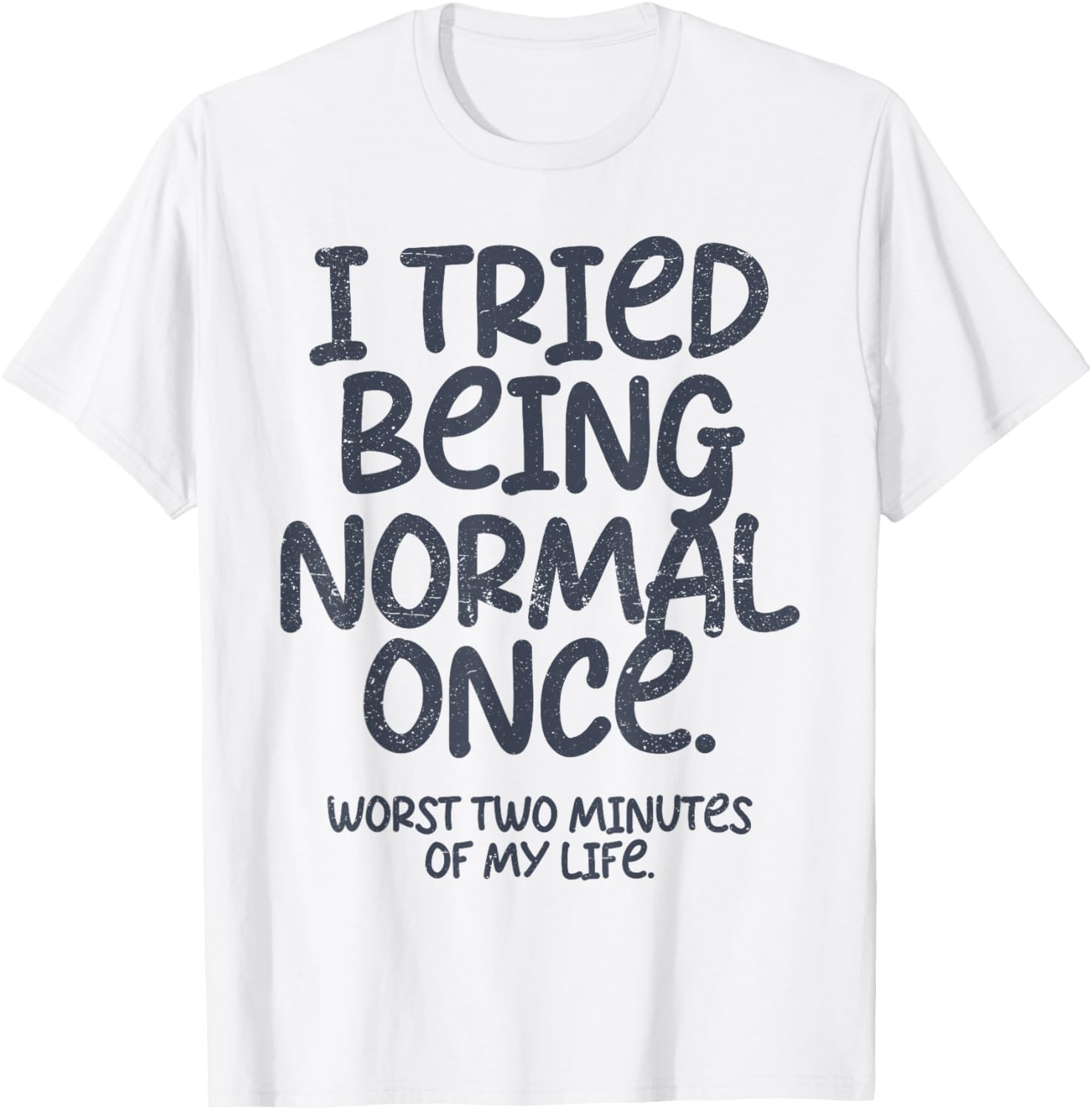 Graphic and Teen Girl Clothes I Tried Being Normal Once Funny , Small, White T-Shirt - T-Shirt | White