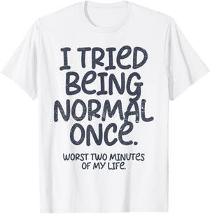 Graphic and Teen Girl Clothes I Tried Being Normal Once Funny , Small, White T-Shirt - T-Shirt | White