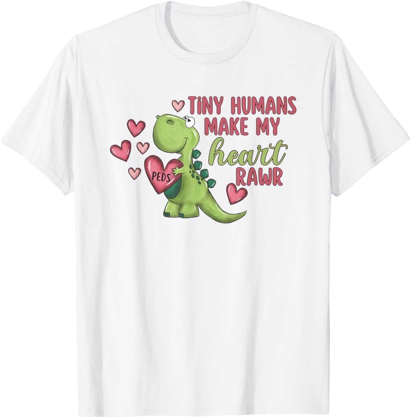 Tiny Humans Make My Heart Rawr Pediatric Nurse Valentine T-Shirt - T-Shirt | White