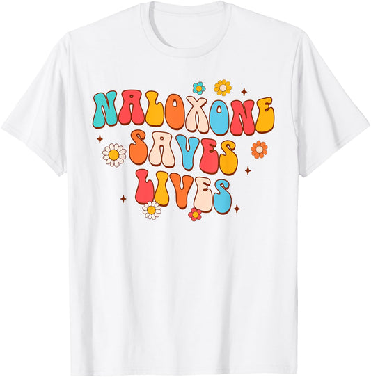 Addiction Counselor Addiction Recovery Naloxone Saves Lives T-Shirt - T-Shirt | White