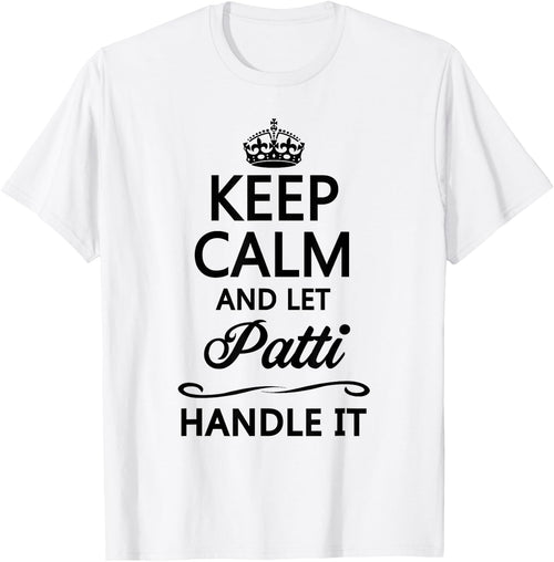 KEEP CALM and let PATTI Handle It | Funny Name Gift