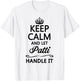 KEEP CALM and let PATTI Handle It | Funny Name Gift T-Shirt - T-Shirt | White