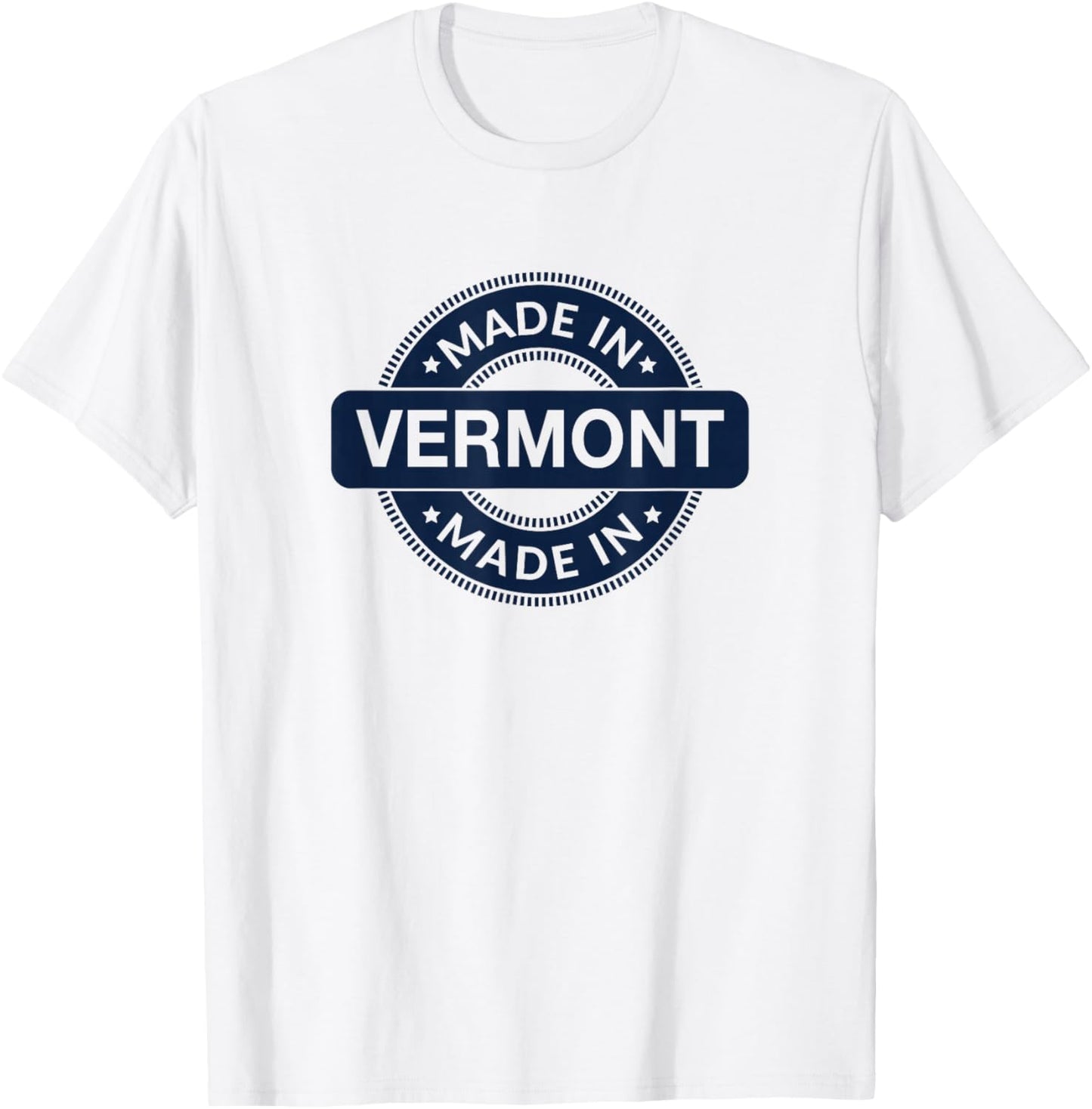 VERMONT Home - Made in VERMONT - Funny Label - Classic T-Shirt - T-Shirt | White