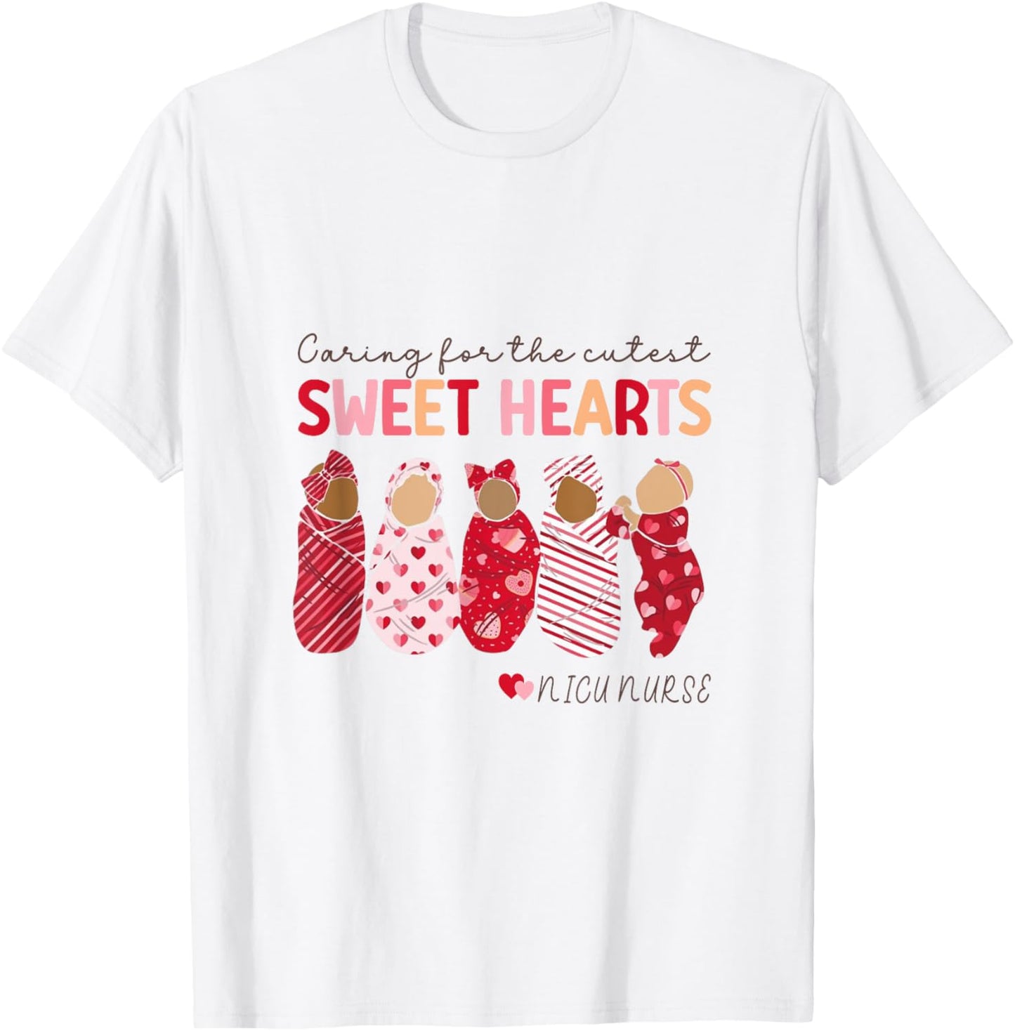 Caring For The Cutest Sweethearts Nicu Nurse Valentines Day T-Shirt - T-Shirt | White