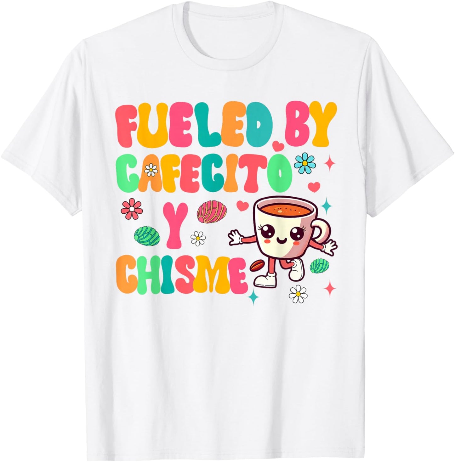 Cafecito Y Chisme Fueled Cafecito & Chisme Mexican Breakfast T-Shirt - T-Shirt | White
