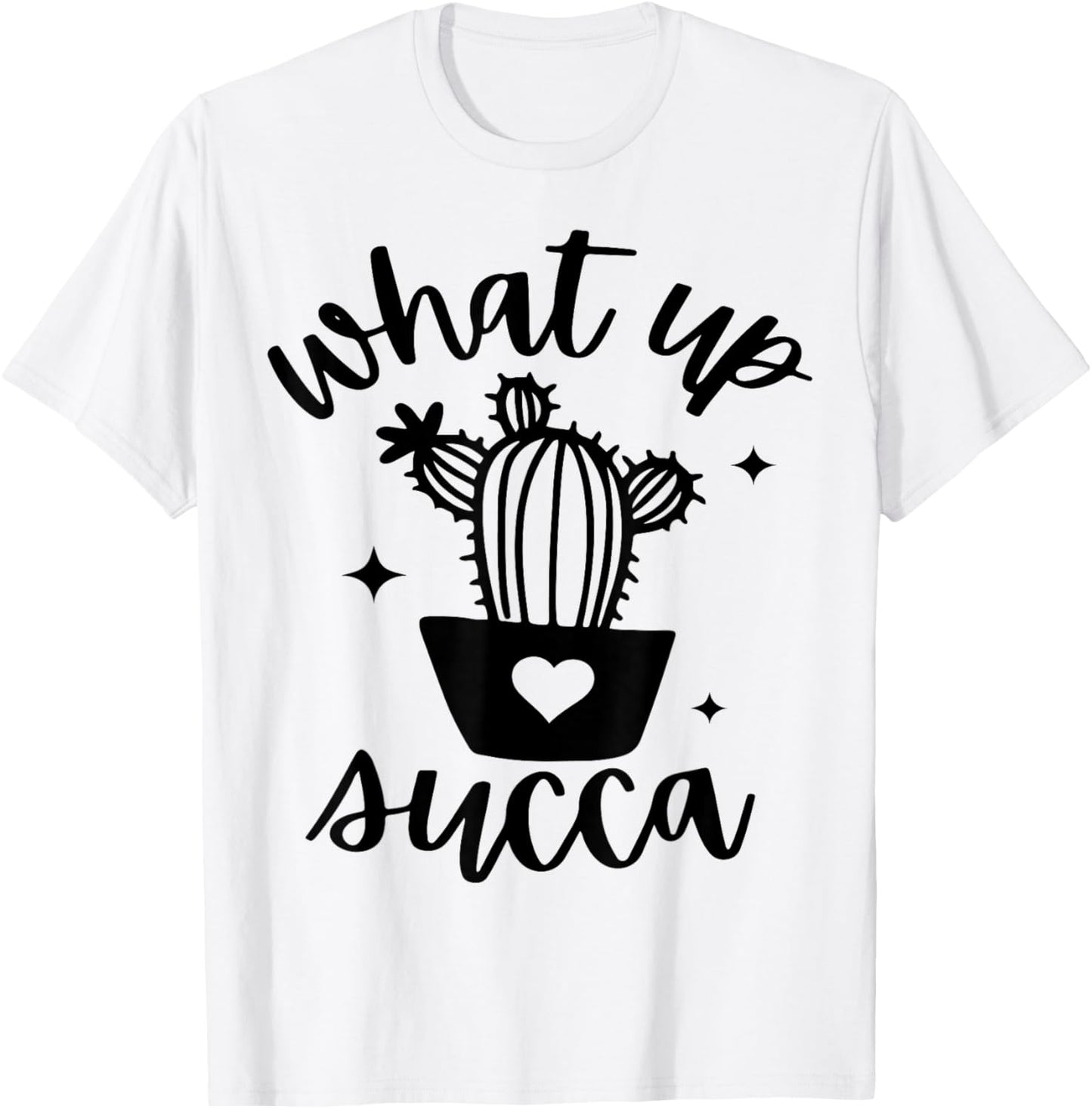 Outdoor Gardening & Garden Farming Crew Clothing Fun Gardener What's Up Succulent Plant Flower Lover Botanist T-Shirt - T-Shirt | White