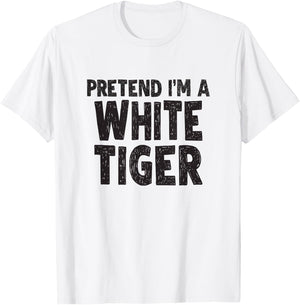 Pretend I'm A White Tiger Shirt Easy Halloween Costume T-Shirt - T-Shirt | White