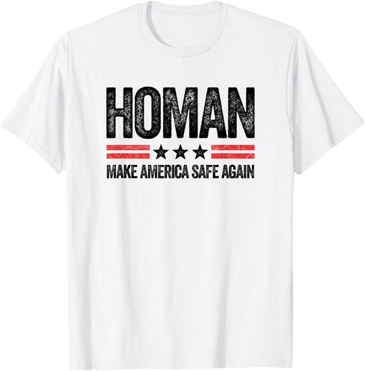 Make America Safe Again Tom Homan Funny US Patriotic Party T-Shirt - T-Shirt | White