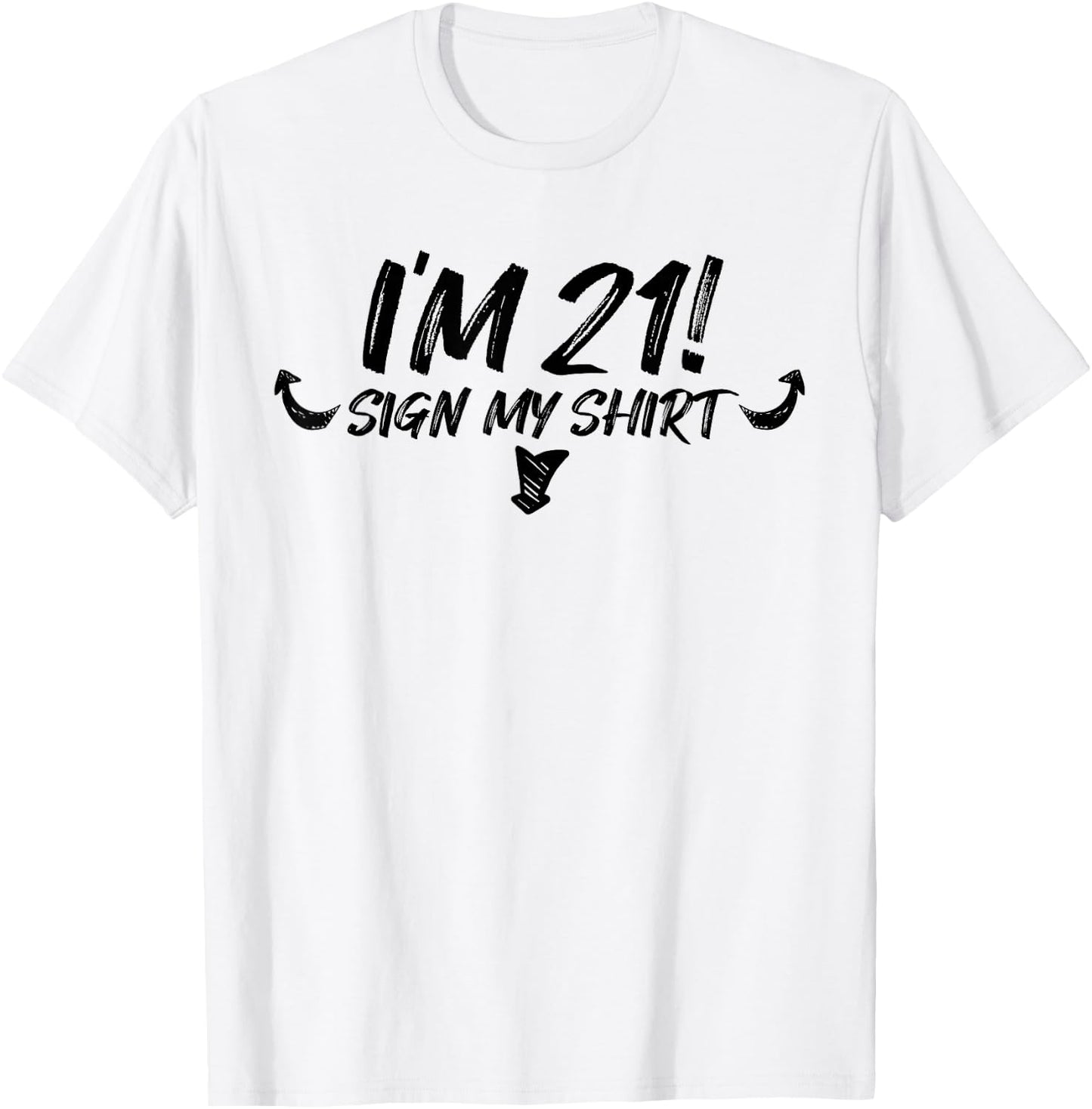 My 21st Birthday Party Sign My 21 Funny Men Women Gift T-Shirt - T-Shirt | White