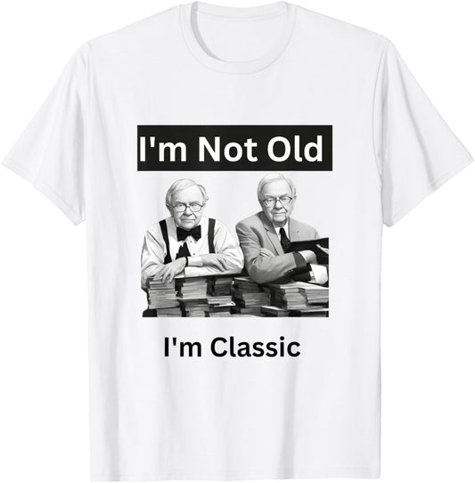 I'm Not Old I'm Classic Funny Warren Buffet Billionaire T-Shirt - T-Shirt | White