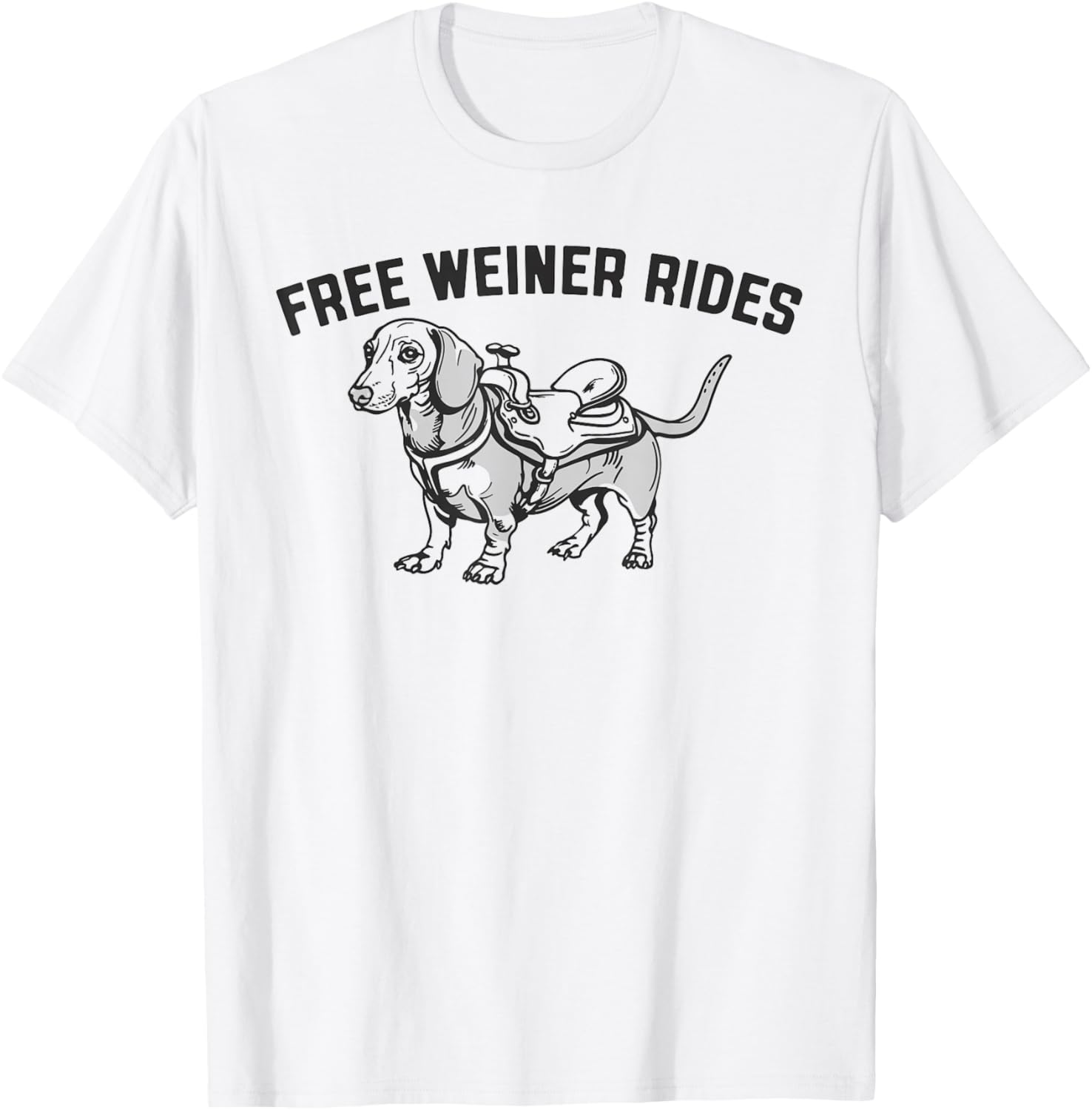 Free Weiner Rides Funny Dachshund Dog & Saddle T-Shirt - T-Shirt | White