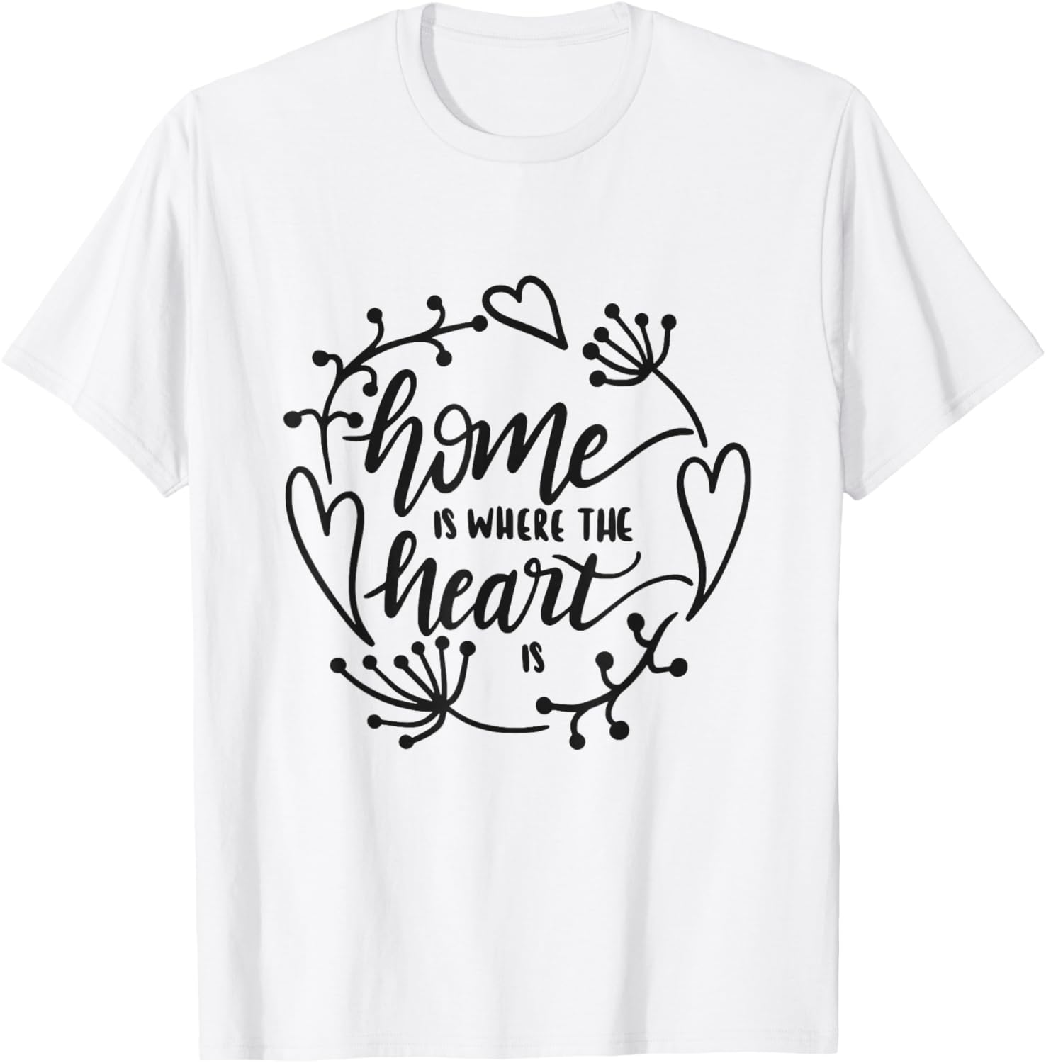 Home Is Where The Heart Is Cozy Family Love Housewarming T-Shirt - T-Shirt | White