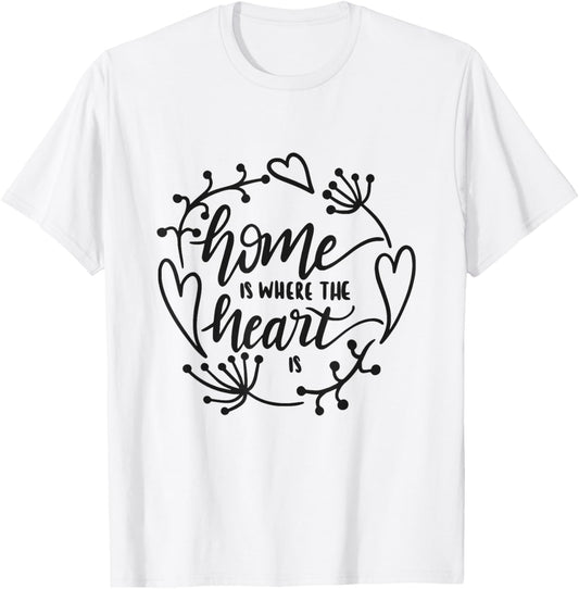 Home Is Where The Heart Is Cozy Family Love Housewarming T-Shirt - T-Shirt | White