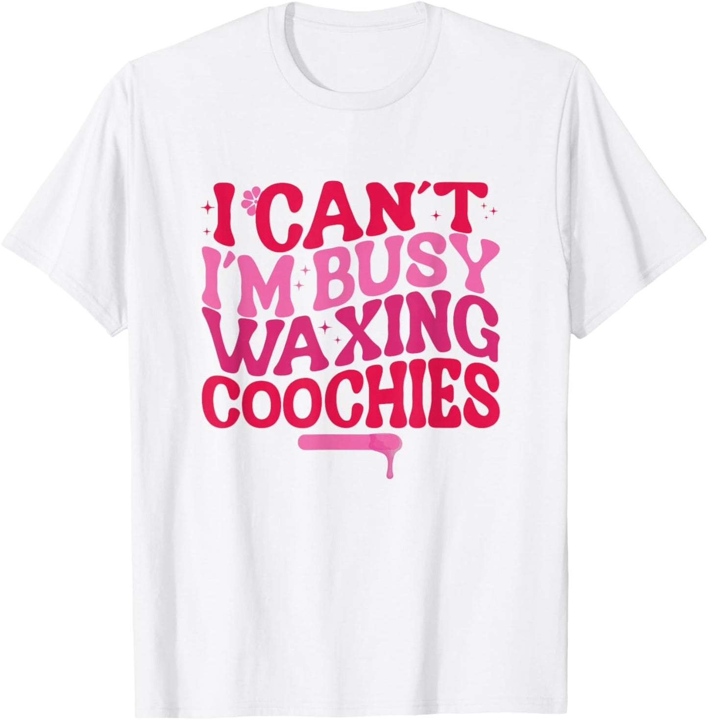 Busy Waxing Coochies Esthetician Coochie Waxer T-Shirt - T-Shirt | White