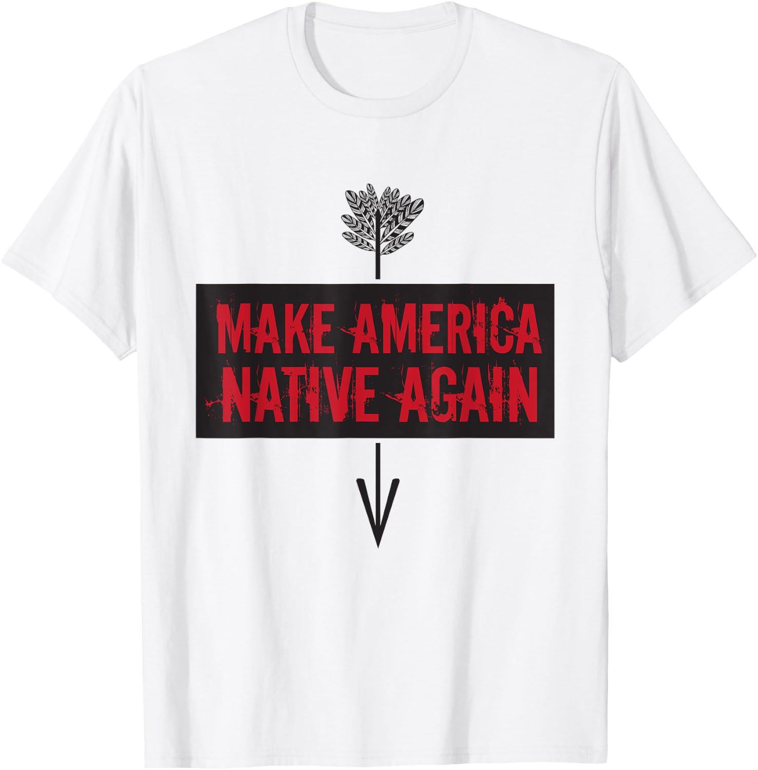 Make America Native Again - American Indian Gift T-Shirt - T-Shirt | White