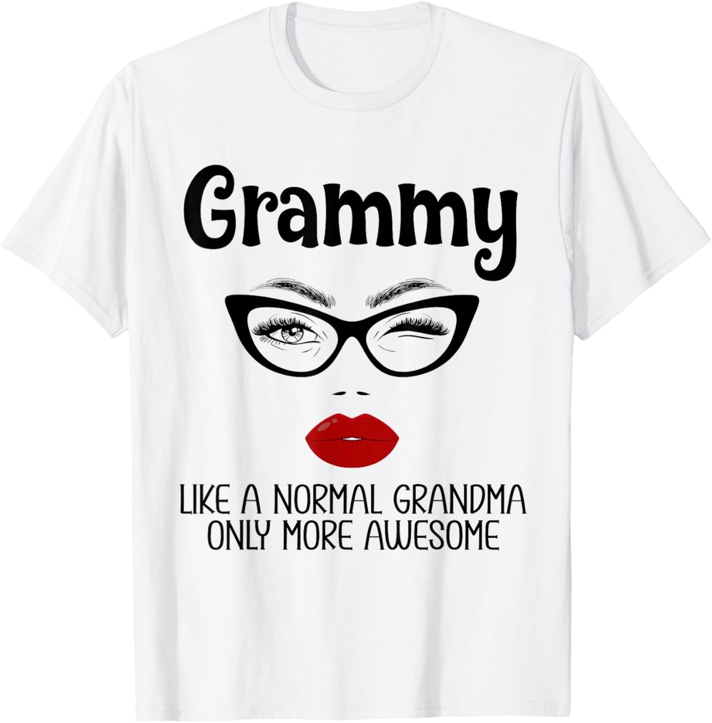 Grammy Like A Normal Grandma Only More Awesome Funny Grammy T-Shirt - T-Shirt | White