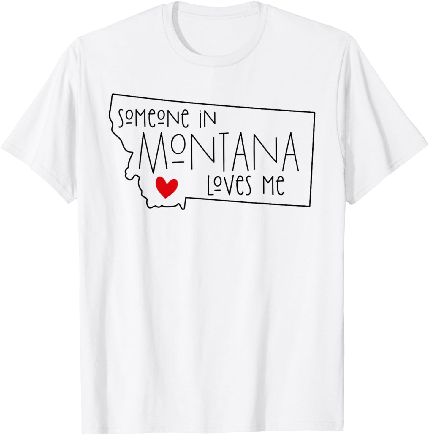 Someone In Montana Loves Me T-Shirt - T-Shirt | White