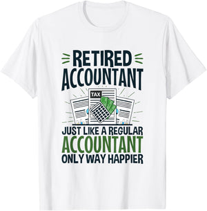 CPA Retirement Way Happier Funny Retired Accountant T-Shirt - T-Shirt | White