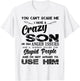 You Can't Scare me I Have A Crazy Son T-Shirt - T-Shirt | White