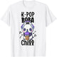 Boba and Kpop Shirt Kawaii K-Pop Merchandise Kpop and Chill T-Shirt - T-Shirt | White