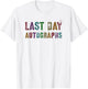 Vintage LAST DAY AUTOGRAPHS Signing Batch Signatures Sign My T-Shirt - T-Shirt | White