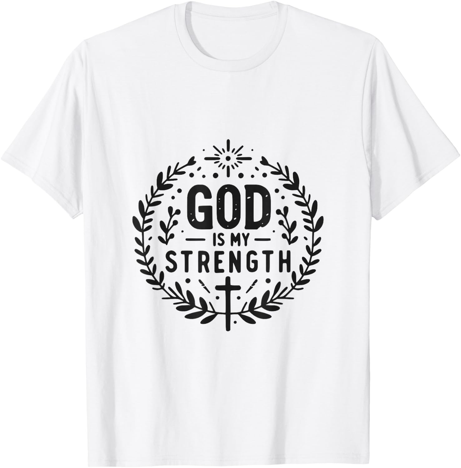 God Is My Strength Inspirational Christian Faith Quote T-Shirt - T-Shirt | White