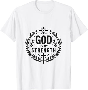 God Is My Strength Inspirational Christian Faith Quote T-Shirt - T-Shirt | White