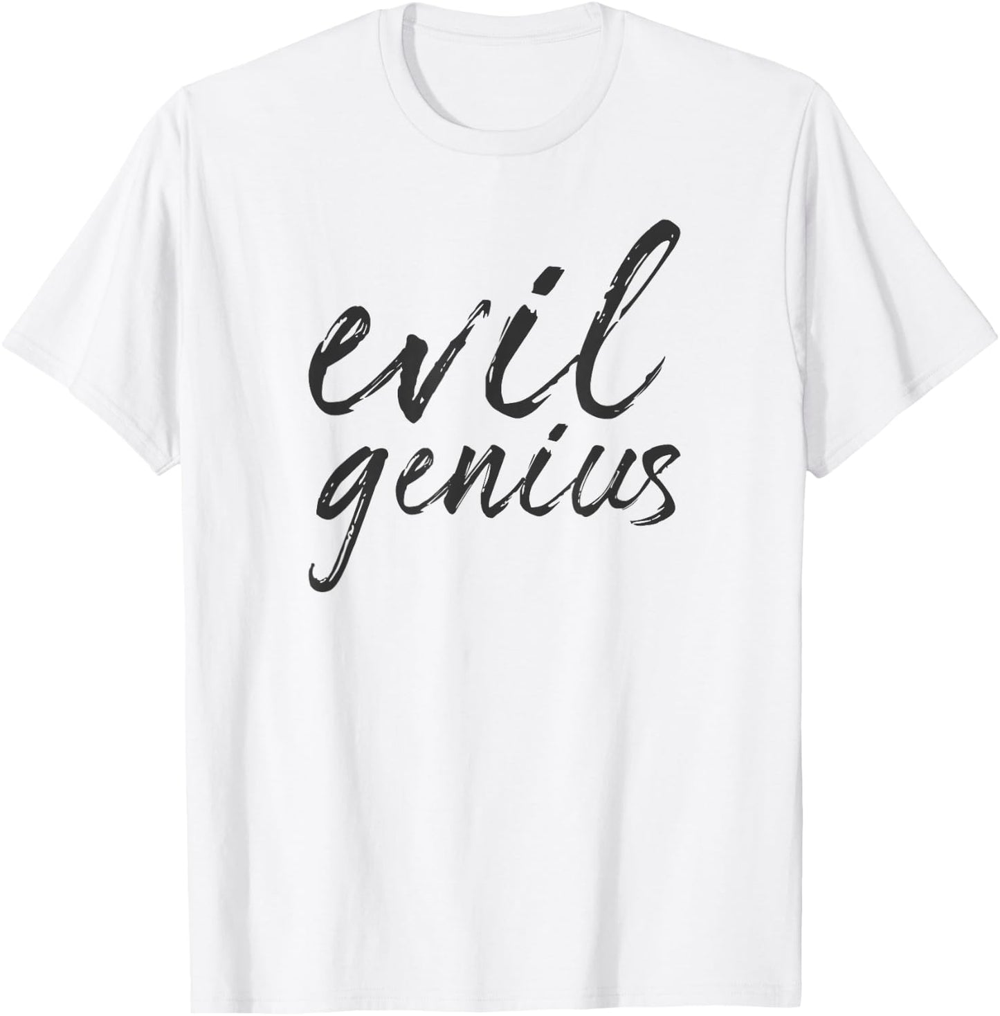 Evil Genius Funny Sarcastic Engineer Scientist Quote Meme T-Shirt - T-Shirt | White