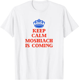 Keep Calm Moshiach Is Coming Chabad Lubavitch Rebbe 770 T-Shirt - T-Shirt | White