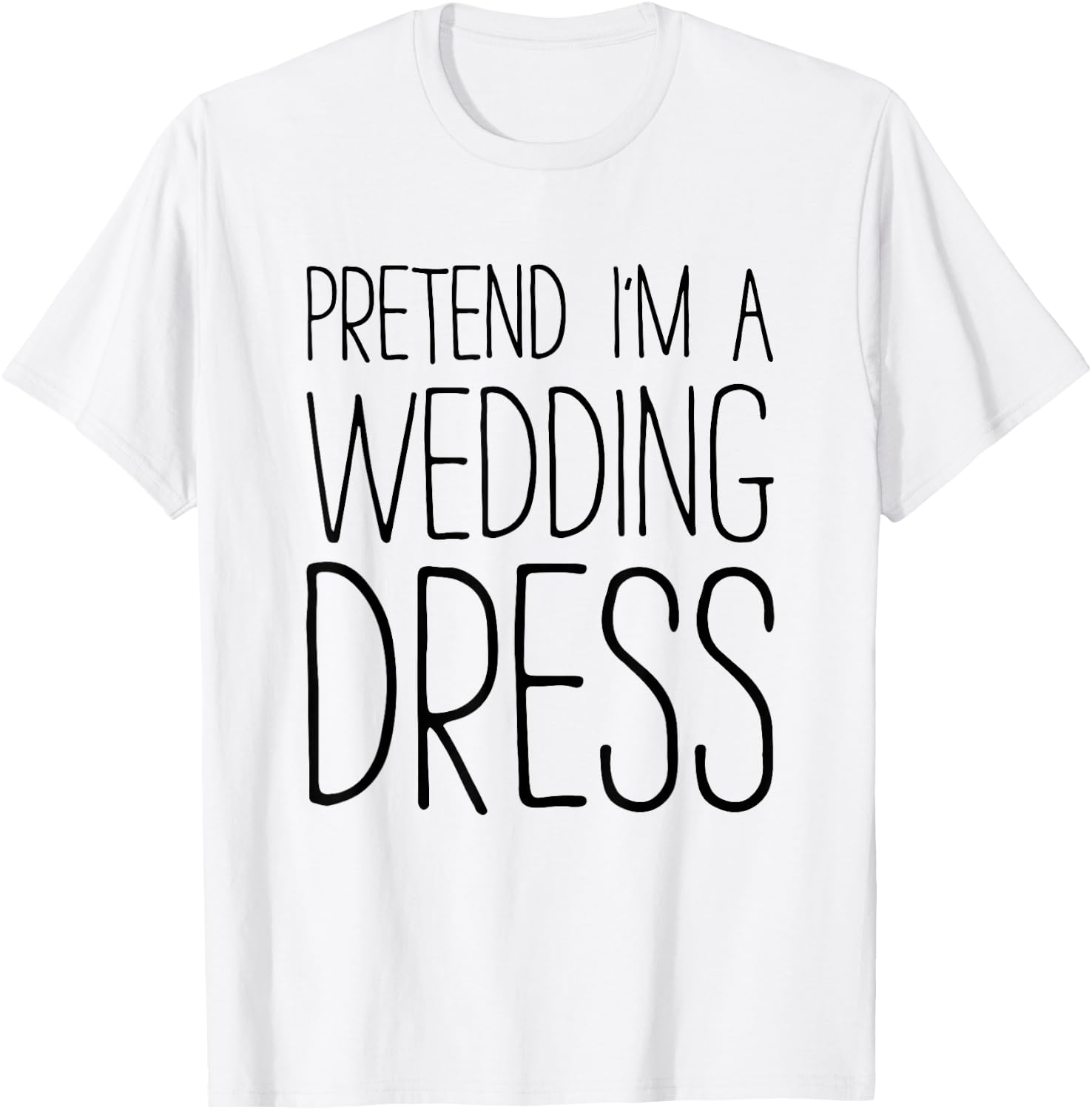 Pretend I'm A Wedding Dress Shirt Adult Men Women Costume T-Shirt - T-Shirt | White