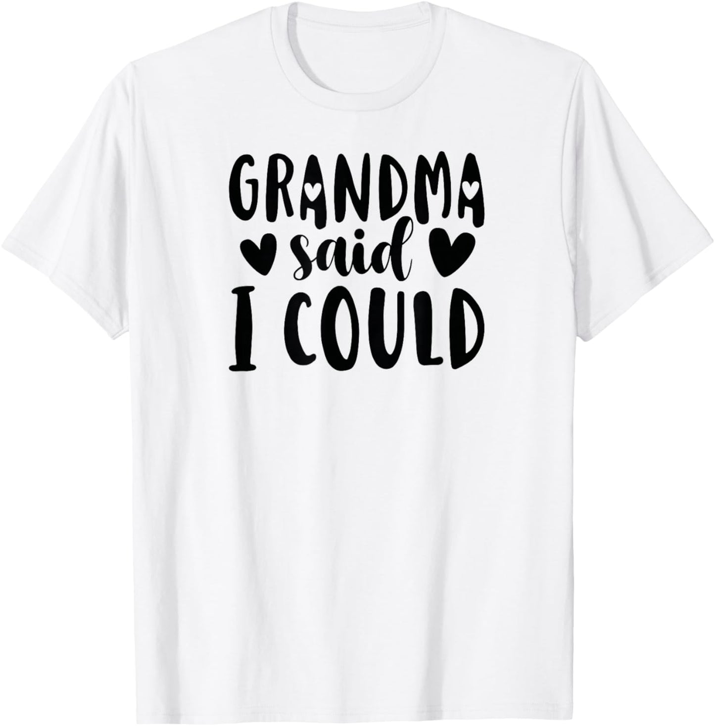 Grandma Said I Could From Grandma To Grandchild T-Shirt - T-Shirt | White