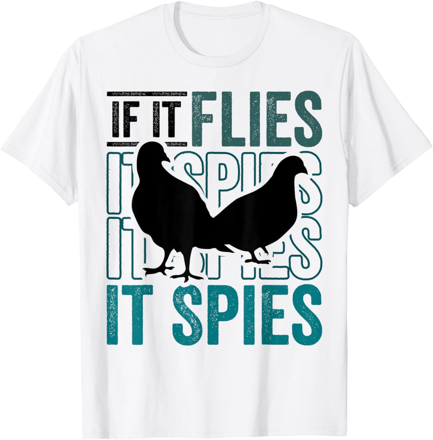 Funny Conspiracy Theory if it Flies it Spies Pigeon Bird T-Shirt - T-Shirt | White