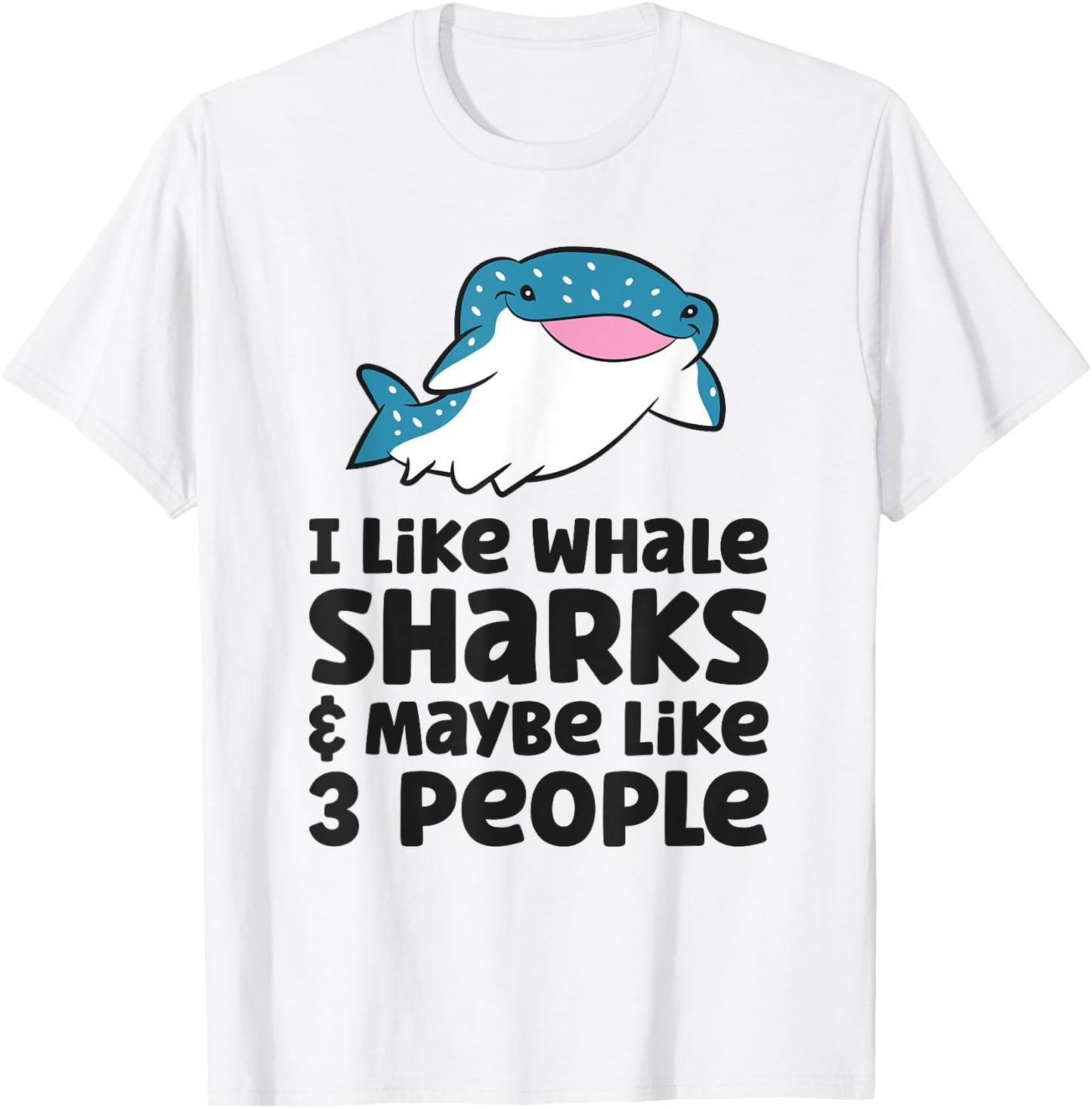 I Like Whale Sharks And Maybe Like 3 People Whale Shark T-Shirt - T-Shirt | White