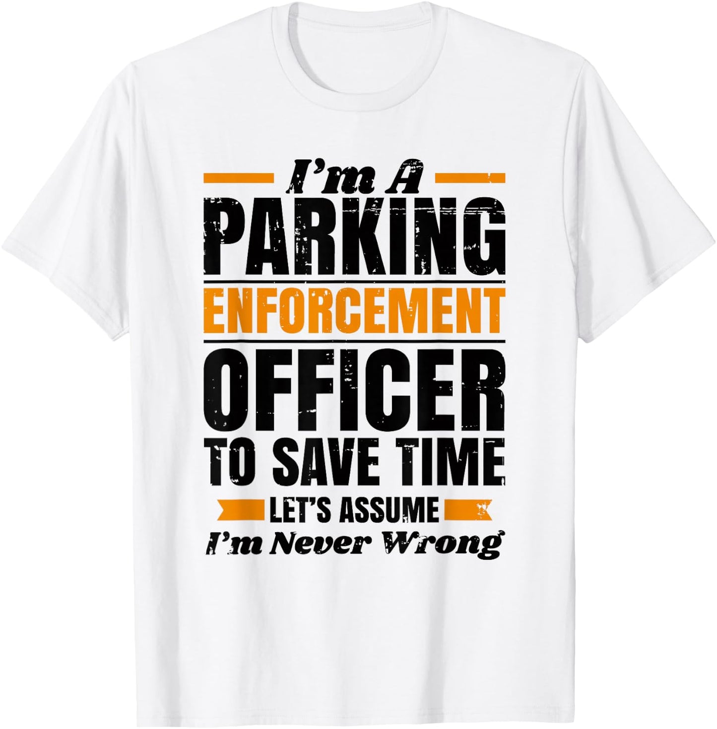 Funny PARKING ENFORCEMENT Officer Meter Maid - To Save Time T-Shirt - T-Shirt | White