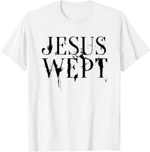 Jesus Wept T-Shirt - T-Shirt | White