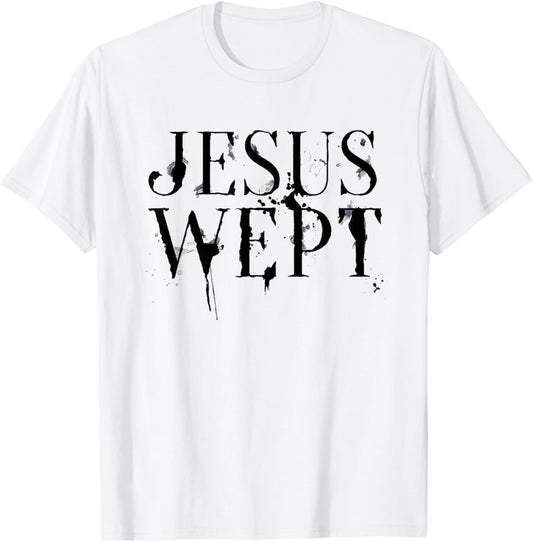 Jesus Wept T-Shirt - T-Shirt | White