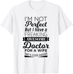 My Freaking Awesome Wife Is a Doctor T-Shirt - T-Shirt | White