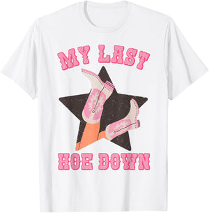 My Last Hoe Down Vintage Country Cowgirl Boots Bachelorette T-Shirt - T-Shirt | White