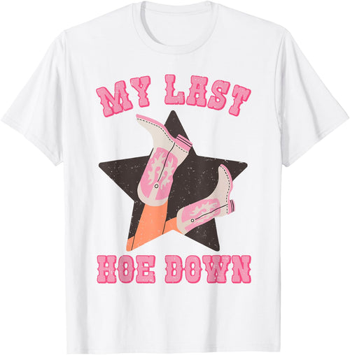 My Last Hoe Down Vintage Country Cowgirl Boots Bachelorette