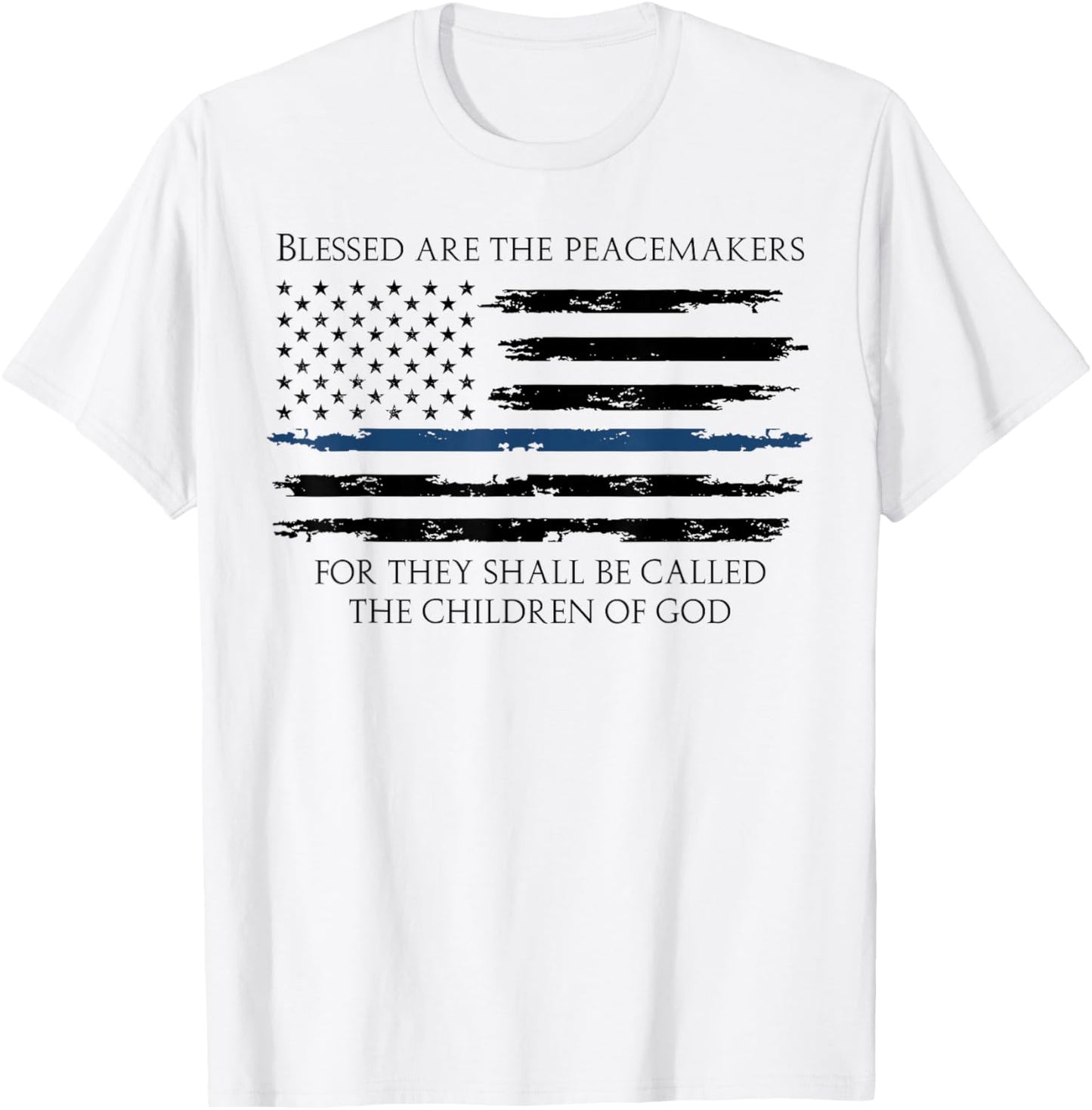 Blessed Are The Peacemakers Thin Blue Line T-Shirt - T-Shirt | White