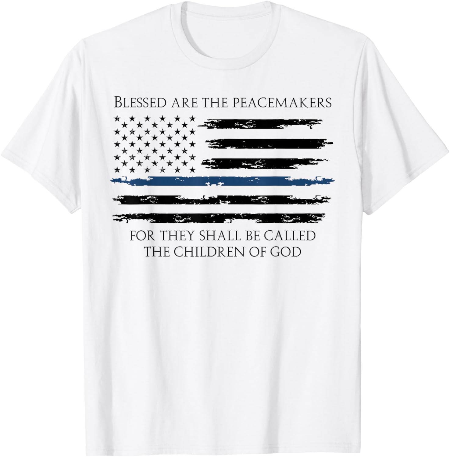 Blessed Are The Peacemakers Thin Blue Line T-Shirt - T-Shirt | White