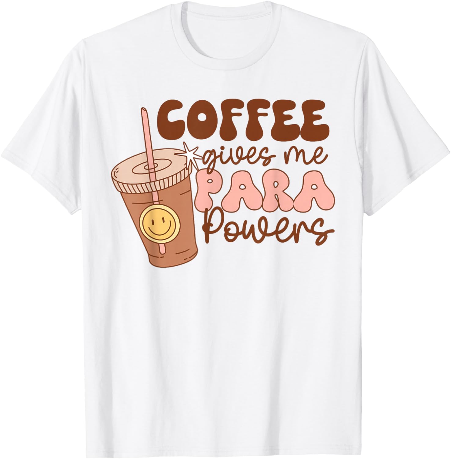 Coffee Gives Me Para Powers Funny Parapro Teacher Squad T-Shirt - T-Shirt | White